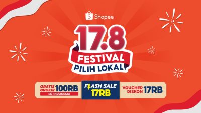 Maknai Kemerdekaan bersama Shopee 17.8 Festival Pilih Lokal dengan Hadirkan Produk Lokal Berkualitas